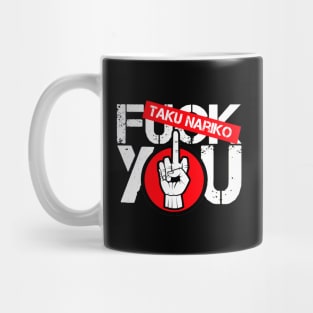 TAKU NARIKO ''F*** YOU'' Mug